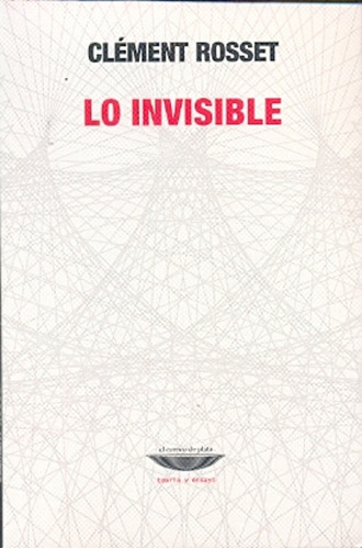 Lo Invisible - Clement Rosset