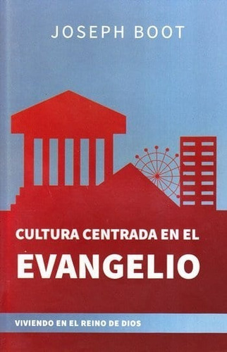 Cultura Centrada En El Evangelio - Joseph Boot, De Joseph Boot. Editorial Clir, Tapa Blanda En Español, 1