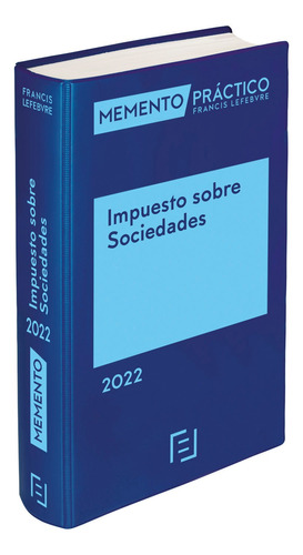 Memento Impuesto Sobre Sociedades 2022 - Lefebvre-el  - *