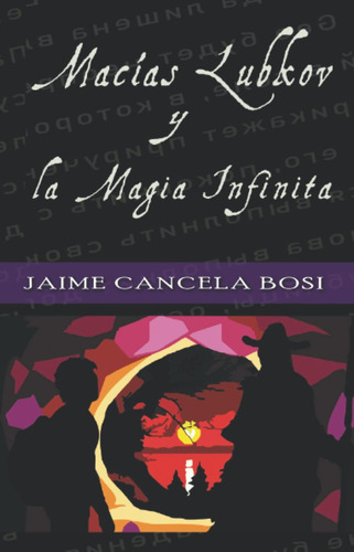 Libro: Macías Lubkov Y La Magia Infinita (spanish Edition)