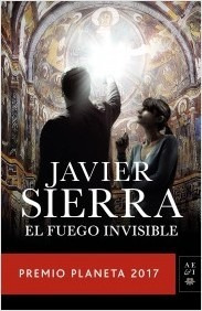 El Fuego Invisible - Javier Sierra - Planeta