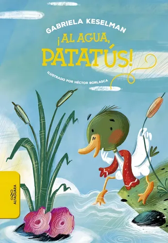 ¡ Al Agua Patatús ! - Gabriela Keselman