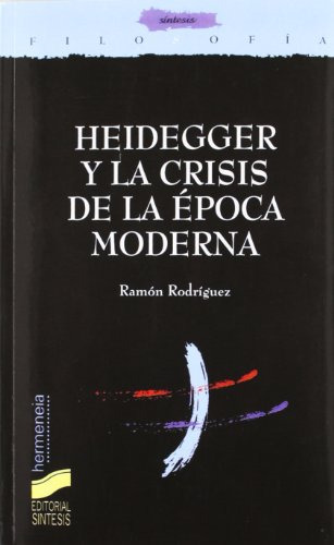 Heidegger Y La Crisis De La Epoca Moderna: 20 -filosofia Her