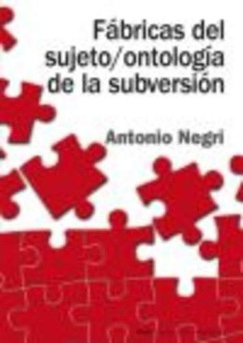 Fabricas Del Sujeto / Ontología De La Subversión - Negri, An