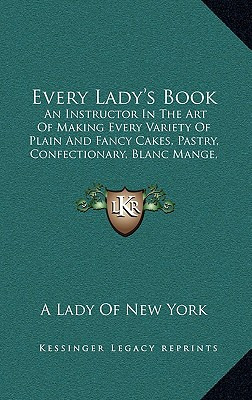 Libro Every Lady's Book: An Instructor In The Art Of Maki...