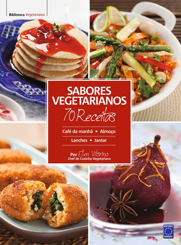 Sabores Vegetarianos 70 Receitas, de Vitorino, Ellen. Editora Europa Ltda., capa dura em português, 2014