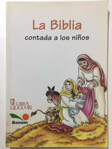 La Biblia Contada A Los Niños. Bonum/liguoru (como Nuevo)