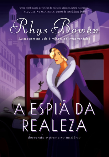 A espiã da realeza (A Espiã da Realeza – Livro 1), de Rhys Bowen. Editora Arqueiro em português