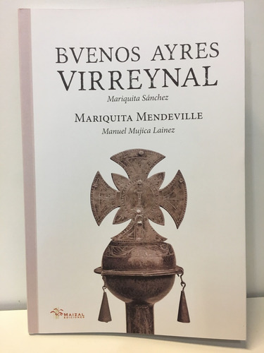 Buenos Ayres Virreynal  - Mariquita  Sanchez