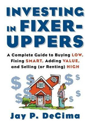 Libro Investing In Fixer-uppers - Jay P. Decima
