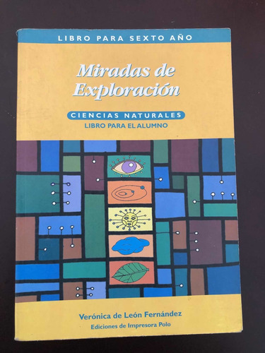 Libro Miradas De Exploración - Ciencias Naturales 6to Año