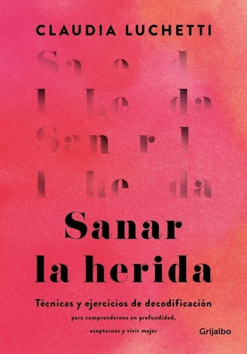 Sanar La Herida-luchetti, Claudia-grijalbo