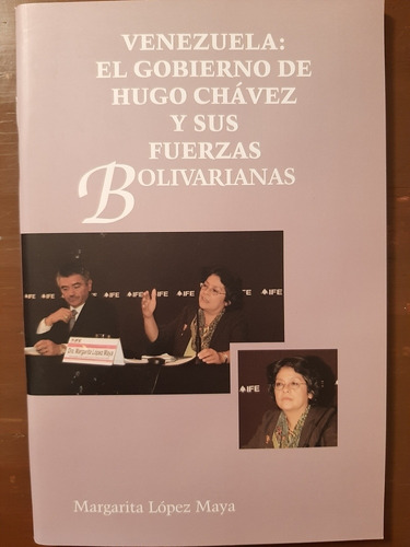 Venezuela: El Gobierno De Hugo Chávez Y Sus Fuerzas Bol