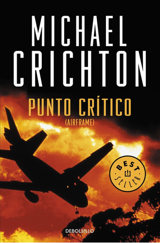 Punto crítico, de Crichton, Michael. Serie Bestseller Editorial Debolsillo, tapa blanda en español, 2020