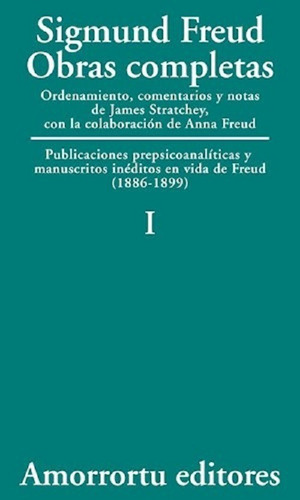 Sigmund Freud: Obras Completas - Tomo 1 Amorrortu