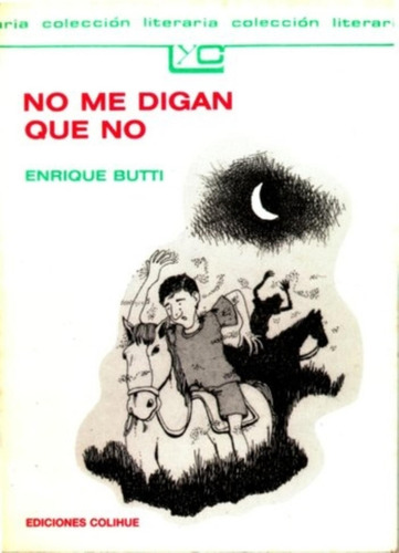 No Me Digan Que No - Leer Y Crear Colihue, De Butti, Enrique M.. Editorial Colihue, Tapa Blanda En Español