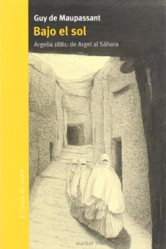 Libro Bajo El Sol Argelia 1881 De Argel Al Sahara De Maupass