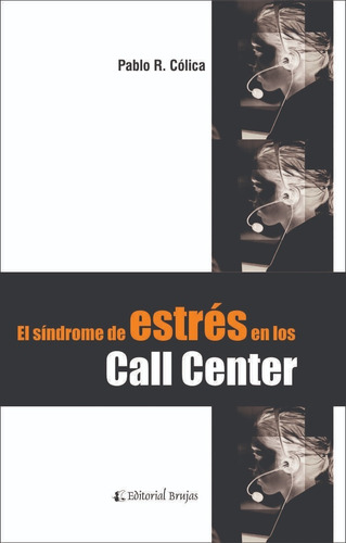 Síndrome De Estrés En Los Call Center, El.