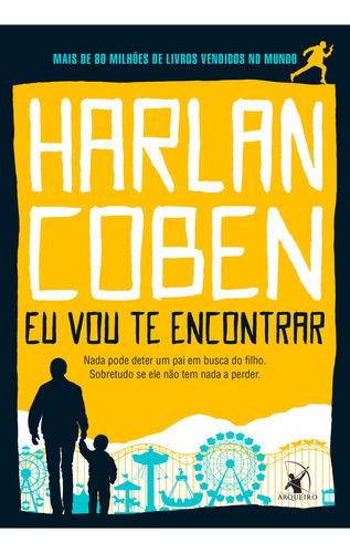 Eu vou te encontrar: Nada pode deter um pai em busca do filho. Sobretudo se ele não tem nada a perder, de Harlan Coben. Editorial Editora Arqueiro, tapa mole, edición 1 en português, 2024