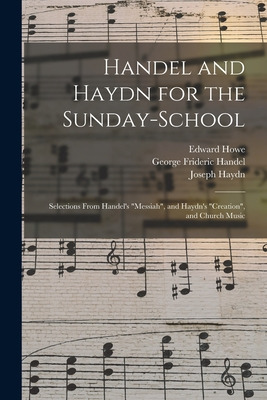 Libro Handel And Haydn For The Sunday-school: Selections ...