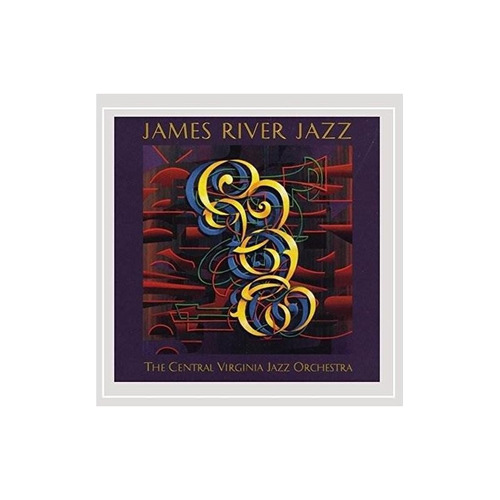 Central Virginia Jazz Orchestra James River Jazz Usa Cd