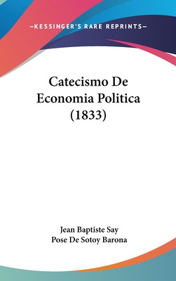 Libro Catecismo De Economia Politica (1833) - Say, Jean B...