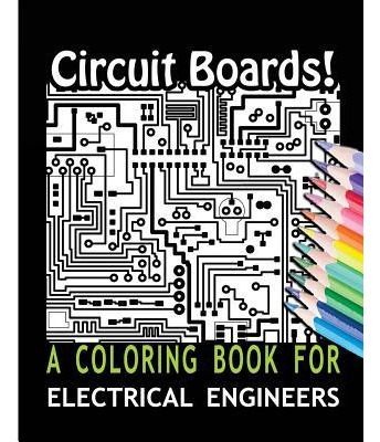 Libro Circuit Boards! A Coloring Book For Electrical Engi...