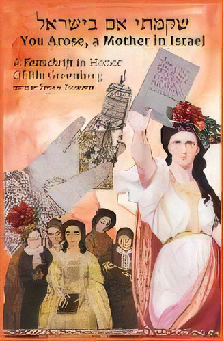 Ãâ©ãâ§ãâãâªãâ Ãâãâ Ãâãâãâ©ãâ¨ãâãâ You Arose, A Mother In Israel, De Devorah Zlochower. Editorial Jofa, Tapa Dura En Inglés