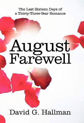 Libro August Farewell: The Last Sixteen Days Of A Thirty-...