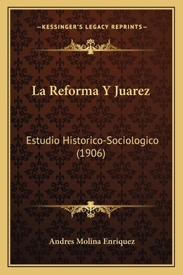 Libro La Reforma Y Juarez: Estudio Historico-sociologico ...