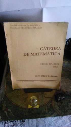 Catedra De Matematica. Ciclo Básico. Prof. Sergio Barreiro