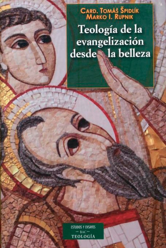 Teologia De La Evangelizacion Desde La Belleza - Spidlik,...