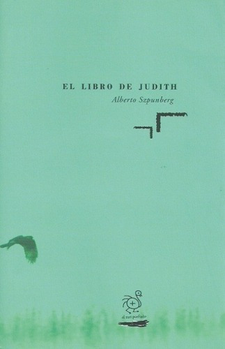 El Libro De Judith - Szpunberg, Alberto, De Szpunberg, Alberto. Editorial El Suri Porfiado En Español