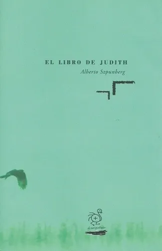El Libro De Judith - Szpunberg, Alberto, De Szpunberg, Alberto. Editorial El Suri Porfiado En Español