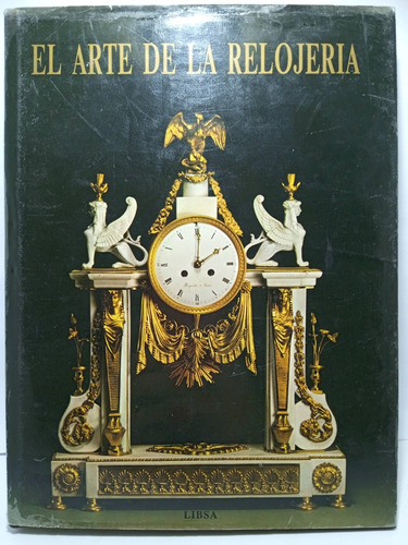 El Arte De La Relojería - Libuse Uresová - Edit Libsa - 1990