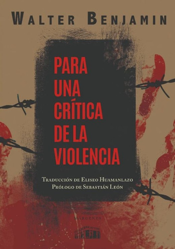 Para Una Crítica De La Violencia, De Walter Benjamin. Editorial Colmena Editores, Edición 1 En Español