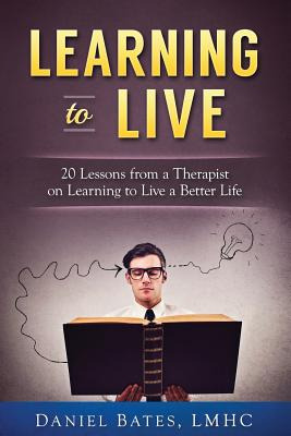Libro Learning To Live: 20 Lessons From A Therapist On Le...