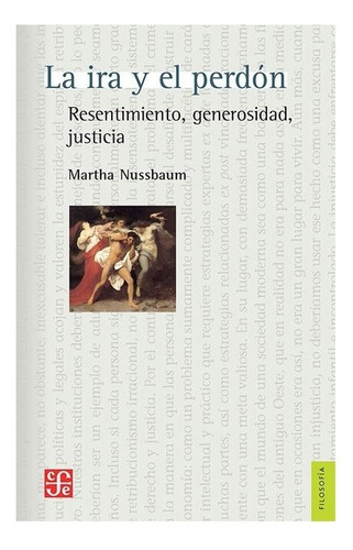 Libro: La Ira Y El Perdón. | Martha C. Nussbaum