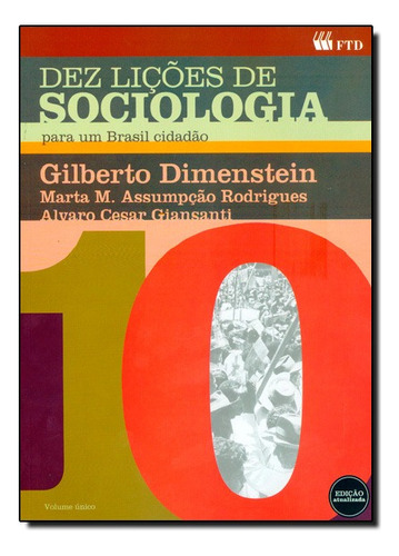 Dez Lições De Sociologia Para Um Brasil Cidadão Volume Único, De Gilberto Dimenstein. Editora Ftd Em Português