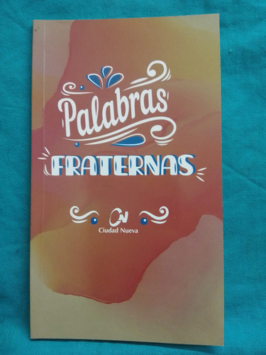 Palabras Fraternas - Mana Carlos Alberto / Ciudad Nueva