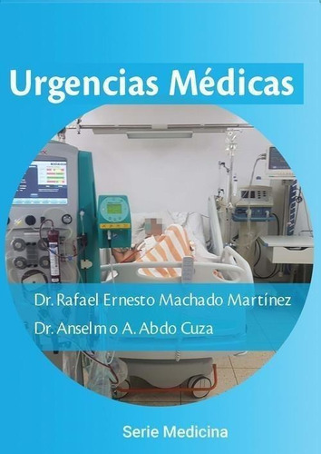 Libro: Urgencias Médicas. Dr. Rafael Machado Y Dr. Anselmo A