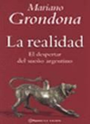 Realidad, La. Despertar Del Sueño Argentino, De Grondona, Mariano. Editorial Planeta, Tapa Tapa Blanda En Español