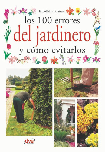 Los 100 Errores Del Jardinero Y Cómo Evitarlos - Enrica B...