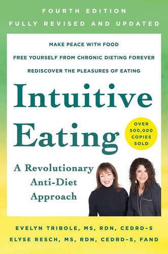 Intuitive Eating, 4th Edition: A Revolutionary Anti-