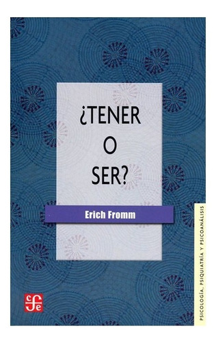 Libro: ¿tener O Ser? | Erich Fromm