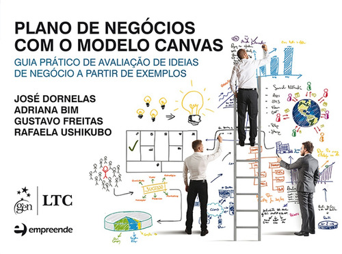 Plano de negócios com o modelo canvas-guia prático de aval.de ideias de negócio a partir de exemplos, de Dornelas, José. LTC - Livros Técnicos e Científicos Editora Ltda., capa mole em português, 2015