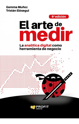 Libro El Arte De Medir: La Analítica Digital Como Herramient