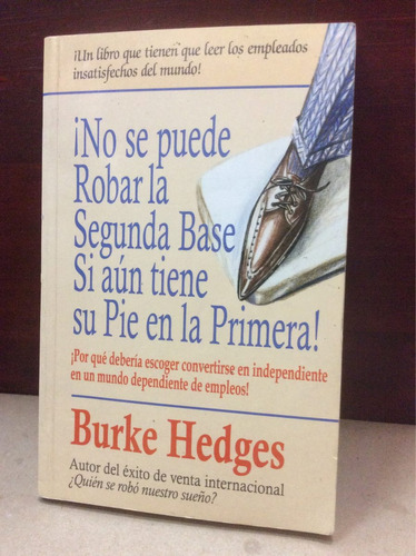 Burke Hedges - No Se Puede Robar La Segunda Base Si Aun...