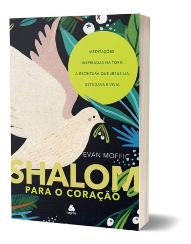 Livro Shalom Para O Coração : Meditações Inspiradas Na Torá, A Escritura Que Jesus Lia, Estudava E Vivia