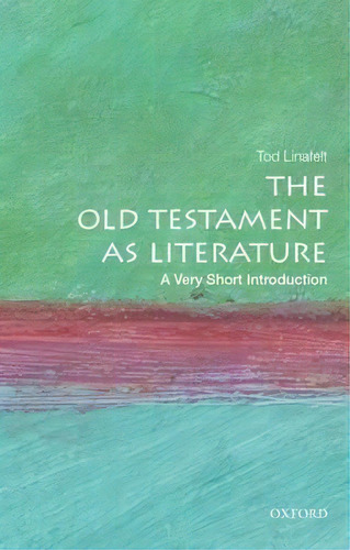 The Hebrew Bible as Literature: A Very Short Introduction, de Tod Linafelt. Editorial Oxford University Press Inc en inglés